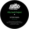City Soul Project - 50,000 Watts - Single